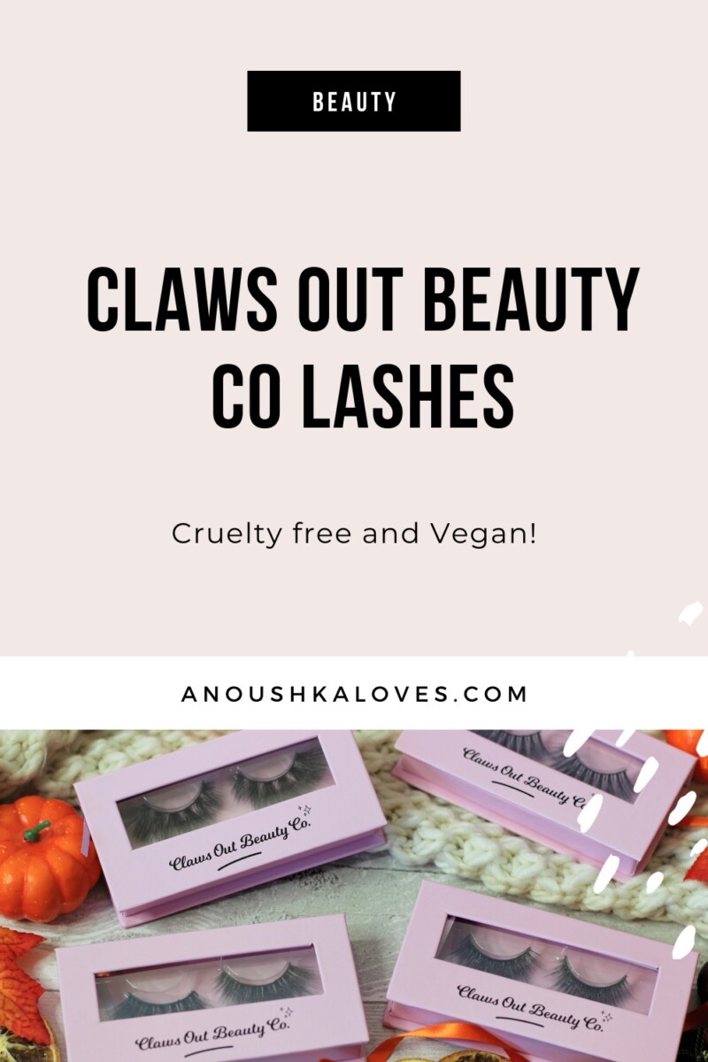 Anoushka Loves Claws Out Beauty Co Lashes claws out beauty Claws Out Beauty Co Lashes